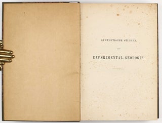 Synthetische Studien zur Experimental-Geologie. Deutsche Ausgabe von A.Gurlt.