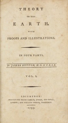 Item #001667 Theory of the Earth, with Proofs and Illustrations. James HUTTON