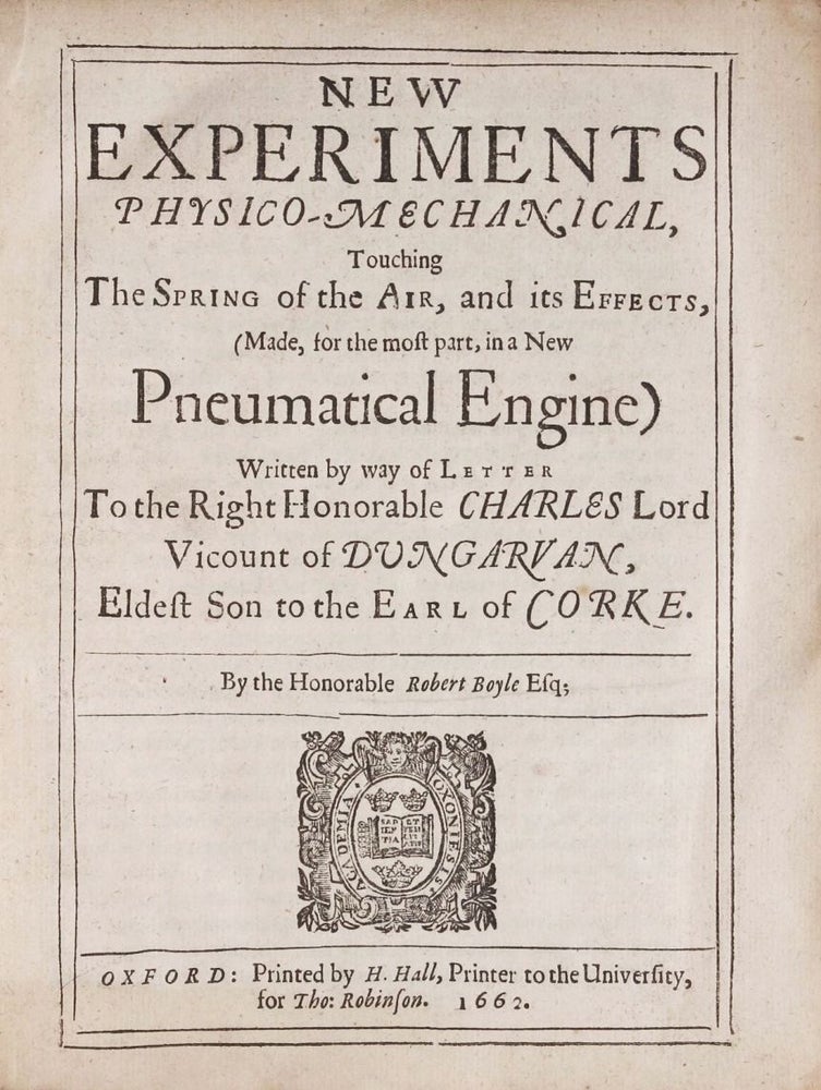 Item #001670 New Experiments Physico-Mechanical, Touching the Spring of the Air, and its Effects, (Made, for the Most Part, in a New Pneumatical Engine). Robert BOYLE.
