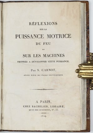 Réflexions sur la puissance motrice du feu et sur les machines propres a développer cette puissance.