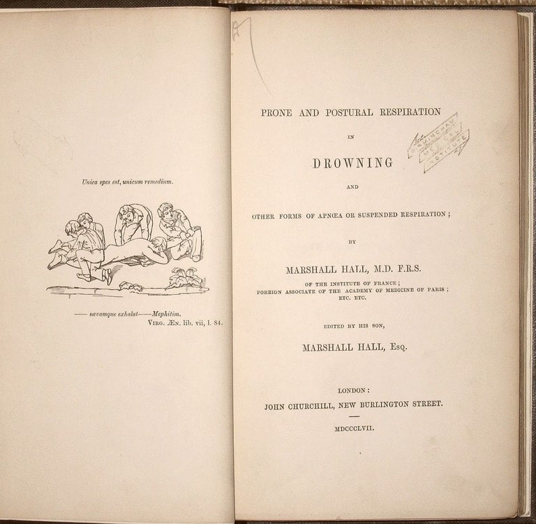 Item #001760 Prone and Postural Respiration in Drowning and Other Forms of Apnoea or Suspended Respiration... Edited by His Son, Marshall Hall. Marshall HALL.