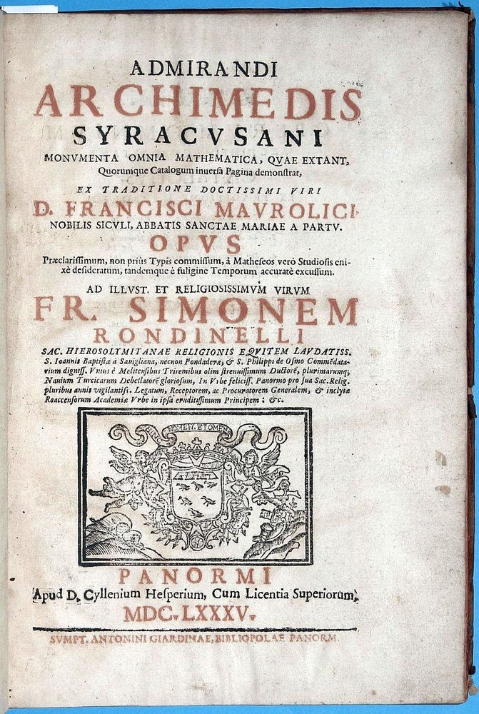 Item #001772 Monumenta omnia mathematica (1685) + Opera quae extant (1615). ARCHIMEDES Syracusani, Maurolico.