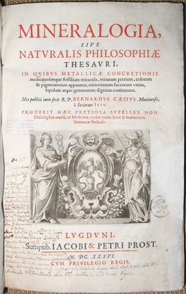 Item #001818 Mineralogia, sive Naturalis philosophiae thesauri. Bernardus CAESIUS