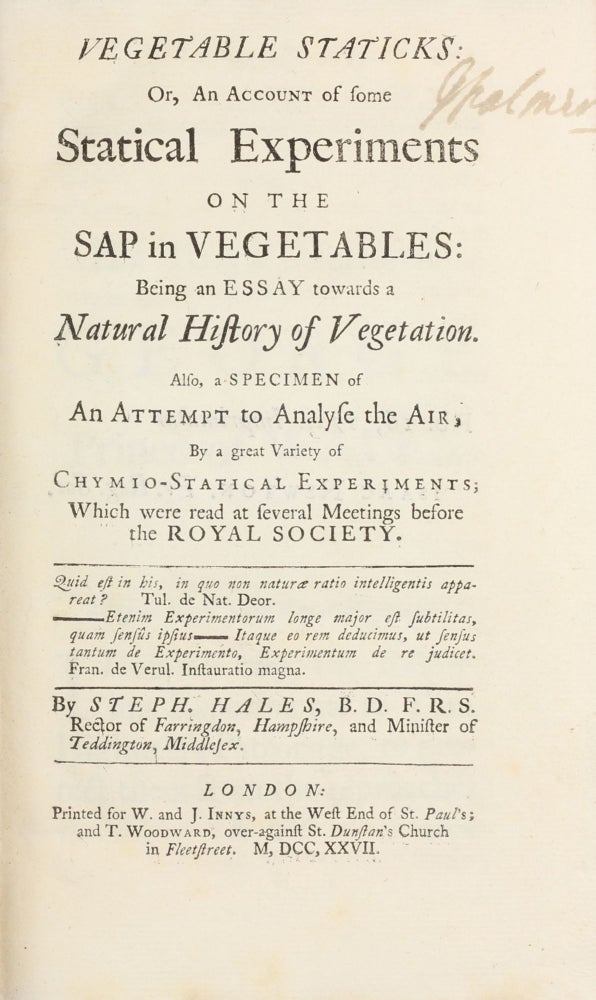 Item #001881 Vegetable Staticks; or, an account of some Statical Experiments on the Sap in Vegetables / Statical Essays: containing haemastaticks; or, an Account of some Hydraulick and Hydrostatical Experiments made on the Blood and Blood-Vessels of Animals. Stephen HALES.