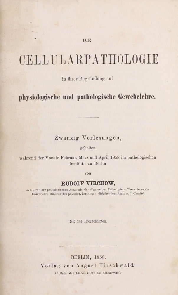 Item #001895 Die Cellularpathologie in Ihrer Begründung auf Physiologische und Pathologische Gewebelehre. Rudolf VIRCHOW.
