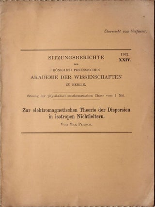 Item #001902 Zur elektromagnetischen Theorie der Dispersion in isotropen Nichtleitern. Max PLANCK