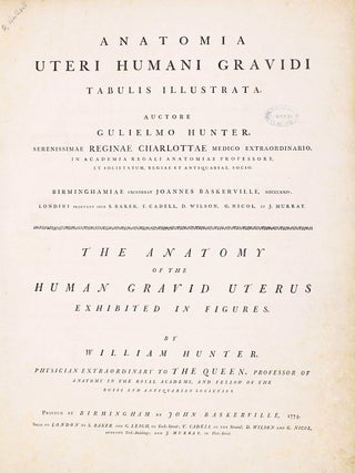 Anatomia uteri humani gravidi tabulis illustrata. The Anatomy of the Human Gravid Uterus exhibited in Figures.
