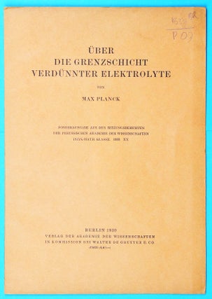 Item #001955 Über die Grenzschicht verdünnter Elektrolyte. (1.)-2. Mitteilung in 2 Heften. Max...