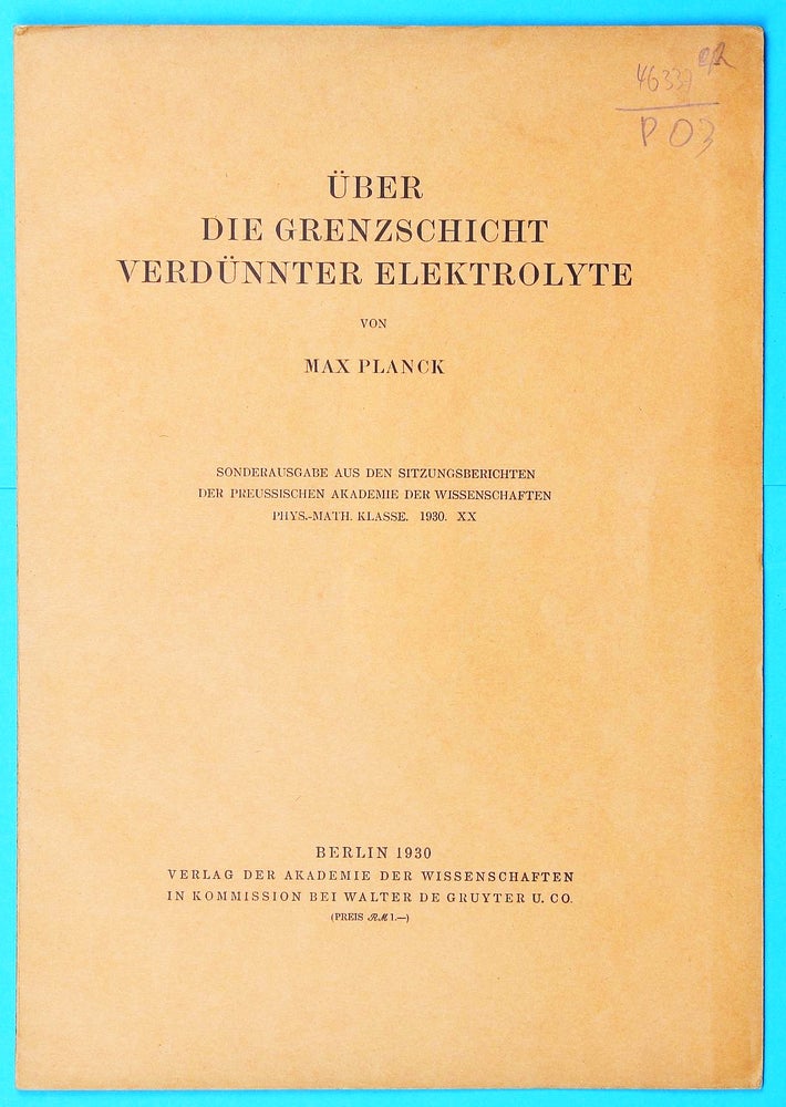 Item #001955 Über die Grenzschicht verdünnter Elektrolyte. (1.)-2. Mitteilung in 2 Heften. Max PLANCK.