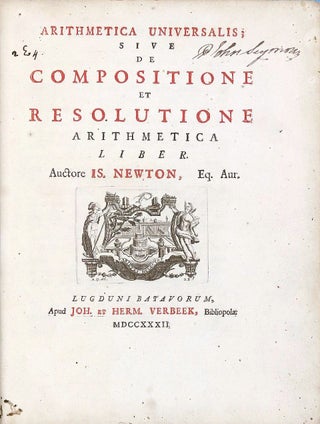 Arithmetica universalis; sive de compositione et resolutione arithmetica liber [edited by W.J.S. van s'Gravesande].