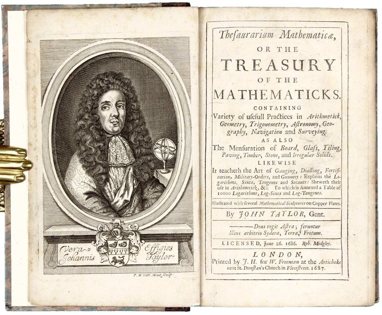Item #002006 Thesaurarium Mathematicae, Or The Treasury of the Mathematicks. Containing Variety of usefull Practices in Arithmetick, Geometry, Trigonometry, Astronomy, Geography, Navigation and Surveying. John TAYLOR.