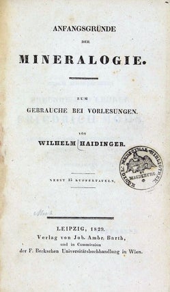 Item #002013 Anfangsgründe de Mineralogie. Wilhelm HAIDINGER