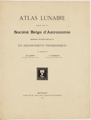 Atlas lunaire; reproduisant à une échelle réduite aux 2/5 les agrandissements photographiques; Atlas photographique de la lune.