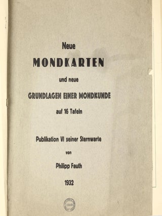 Neue Mondkarten und neue Grundlagen einer Mondkunde auf 16 Tafeln. Publikation VI seiner Sternwarte.