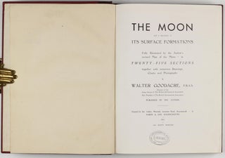 The Moon with a description of its Surface Formations. Fully Illustrated by the Author's revised Map of the Moon in 25 Sections together with numerous Drawings, Charts and Photographs.