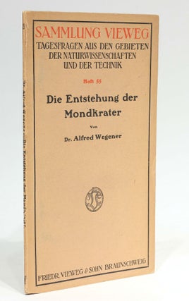 Item #002214 Die Entstehung der Mondkrater. Sammlung Vieweg, Heft 55. Alfred WEGENER