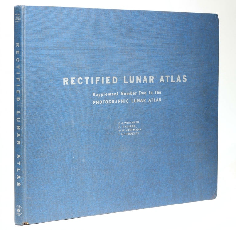Item #002215 Rectified Lunar Atlas - Supplement Number Two to the Photographic Lunar Atlas. Contributions, Lunar and Planetary Laboratory, No. 3. Ewen A. WHITAKER, HARTMANN William K., Gerard P., KUIPER, SPRADLEY L. H.