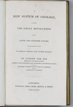 Item #002217 A New System of Geology in Which the Great Revolutions of the Earth and Animated...