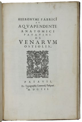 Item #002227 De venarum ostiolis. Girolamo FABRICI, Hieronymus FABRICIUS AB AQUAPENDENTE