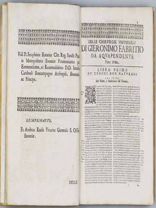 L'opere cirugiche del signor Girolamo Fabritio d'Aquapendente. Cavaliere, e medico cirugico rinomatissimo ... divise in due parti. Nella prima, si tratta de tumori, delle ferite, ulcere, rotture, e slogature. Nella seconda, dell'operationi principali di cirugia; tradotte in lingua italiana.