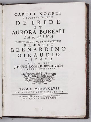 De iride et aurora boreali, carmina... cum notis Josephi Rogerii Boscovich.