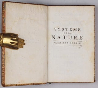 Systême de la Nature. Ou des Loix du Monde Physique & du Monde Moral.