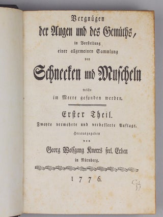 Vergnügen der Augen und des Gemüths, in Vorstellung einer allgemeinen Sammlung von Schnecken und Muscheln, welche im Meer gefunden werden.