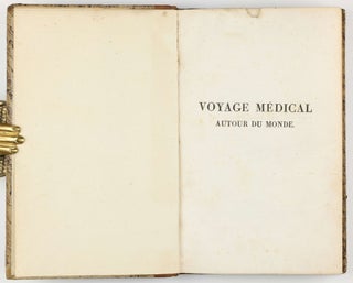 Voyage médical autour du monde, exécuté sur la corvette du Roi la Coquille, commandées 1822, 1823, 1824 et 1825 ou Rapport sur l'état sanitaire de l'équipage pendant la durée de la campagne, avec quelques renseignemens sur des pratiques empiriques locales en usage dans plusieurs des contrées visitées par l'expédition; suivi d'un mémoire sur les races humaines répandues dans l'Océanie, la Malaisie et l'Australie.