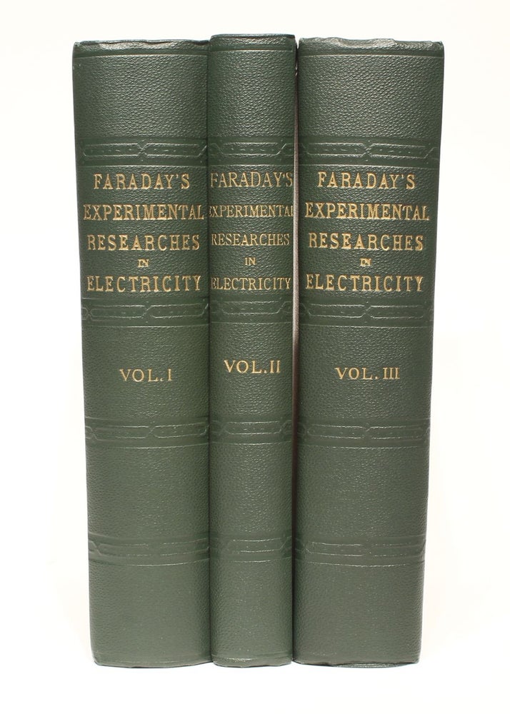 Item #002463 Experimental Researches in Electricity . . . reprinted from the Philosophical Transactions. 3 volumes. Michael FARADAY.