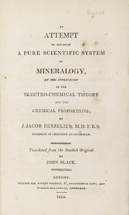 An Attempt to Establish a Pure Scientific System of Mineralogy, by the Application of the Electro-Chemical Theory and Chemical Proportions.