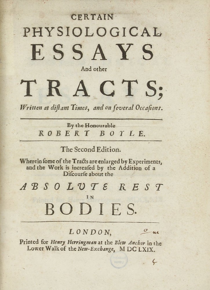 Item #002483 Certain Physiological Essays, Written at Distant Times, and On Several Occasions. Robert BOYLE.