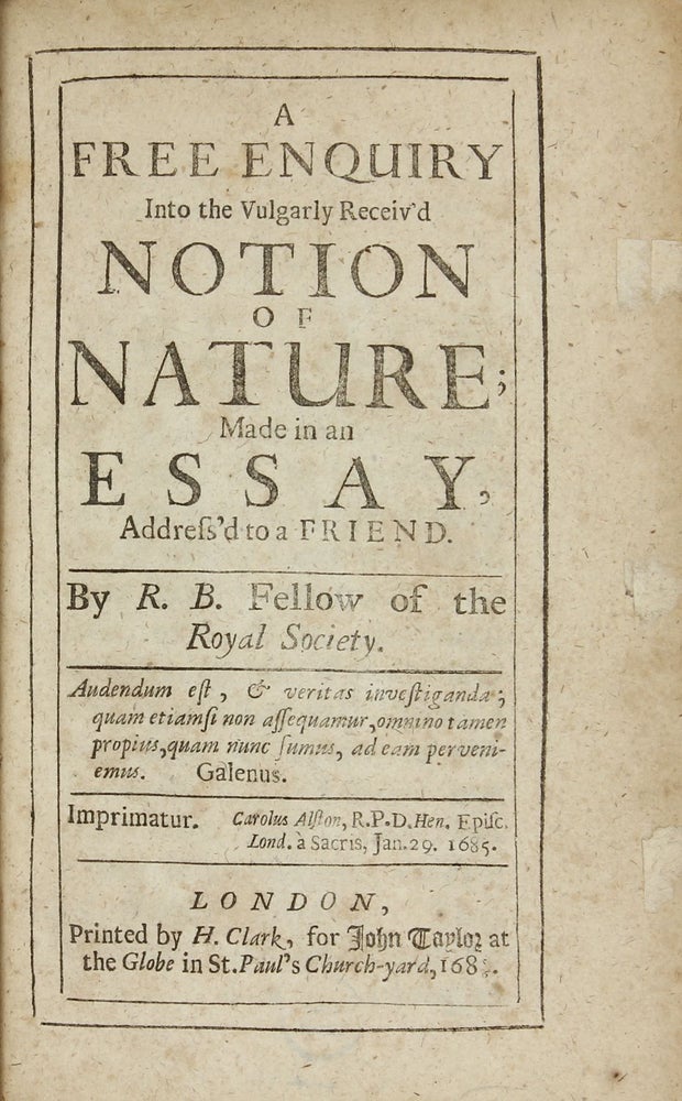 Item #002486 A Free Enquiry into the Vulgarly Receiv'd Notion of Nature; made in an essay, address'd to a friend. Robert BOYLE.