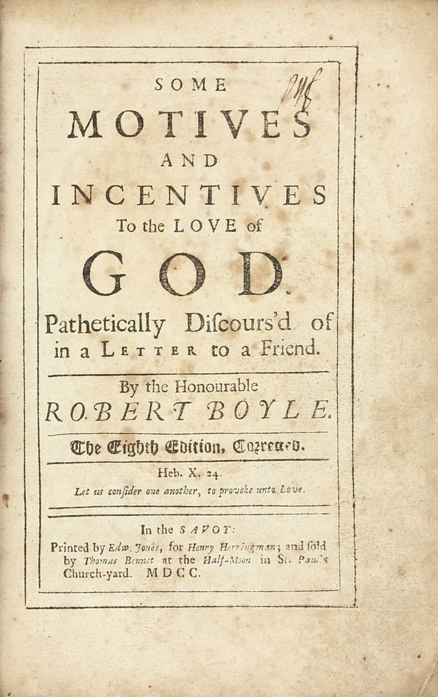 Item #002504 Some Motive and Incentives to the Love of God, Pathetically Discours'd of in a Letter to a Friend. The Eighth Edition, Corrected. Robert BOYLE.