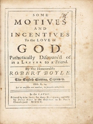 Some Motive and Incentives to the Love of God, Pathetically Discours'd of in a Letter to a Friend. The Eighth Edition, Corrected.