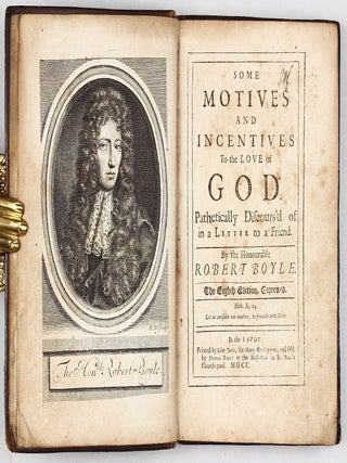 Some Motive and Incentives to the Love of God, Pathetically Discours'd of in a Letter to a Friend. The Eighth Edition, Corrected.