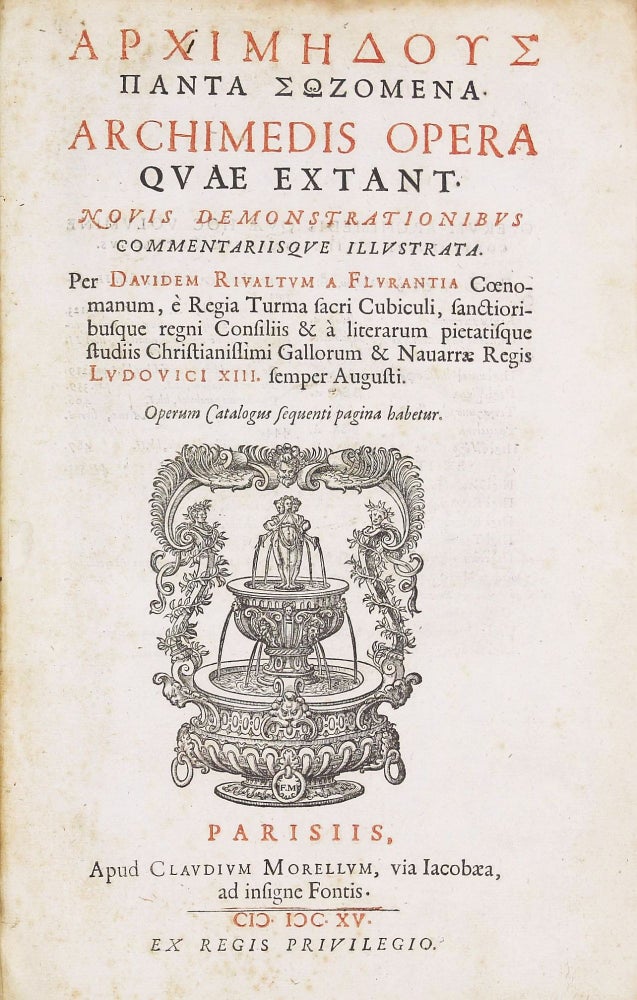 Item #002546 Archimedis opera quae extant, novis demonstrationibus commentariisque illustrata per Davidem Rivaltum a Flurantia. ARCHIMEDES Syracusani.