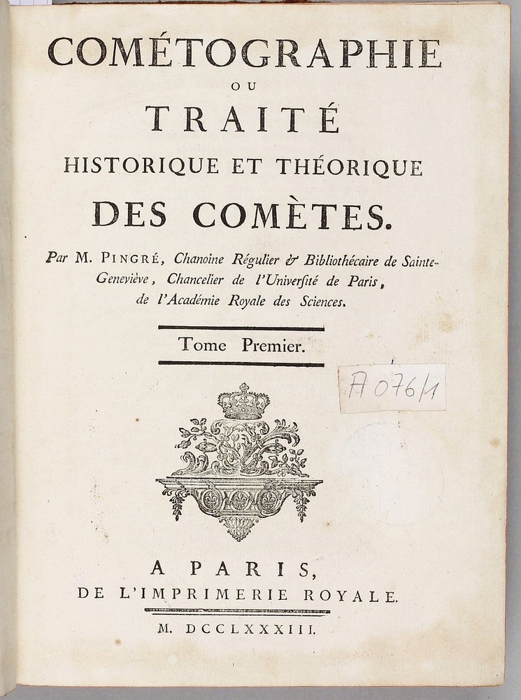 Item #002562 Cométographie ou traité historique et théorique des comètes. Alexandre Guy PINGRÉ.
