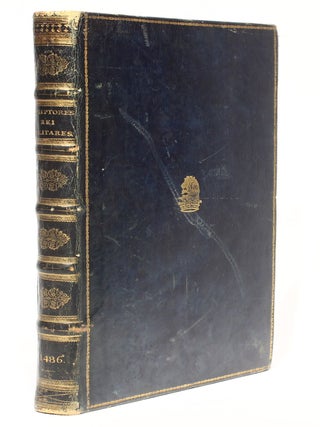 Scriptores rei Militaris. Four parts in one: I. FRONTINUS, Sextus Julius. De re militari (Strategematicon). 10 July 1495; II.VEGETIUS, Flavius. De re militari, n.d.; III.AELIANUS. De ins truendis aciebus, 16 Nov. 1495; IV.MODESTUS. De vocabulis rei militaris. n.d. (General colophon) 17 Jan. 1496.