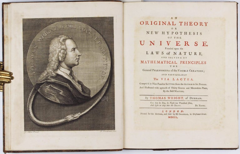 Item #002600 An original theory or new hypothesis of the universe, founded upon the laws of nature, and solving by mathematical principles the general phaenomena of the visible creation; and particularly the Via Lactea. Thomas WRIGHT.