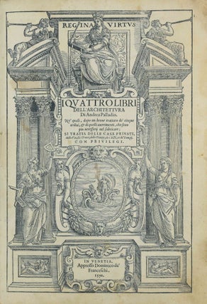 Item #002604 I quattro libri dell'architettura di Andrea Palladio : ne' quali, dopo un breue...