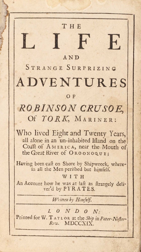 Item #002618 The Life and Strange Surprizing Adventures of Robinson Crusoe, of York, Mariner O written by Himself. II. The Farther Adventures of Robinson Crusoe; being the Second and Last Part of his Life, and of the Strange Surprizing Account. III. Serious Reflections during the Life and Surprising Adventures of Robinson Crusoe: with his vision of the angelick world. Daniel DEFOE.