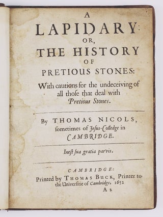 Item #002628 A Lapidary or, the History of Precious Stones: with Cautions for the Undeceiving of...
