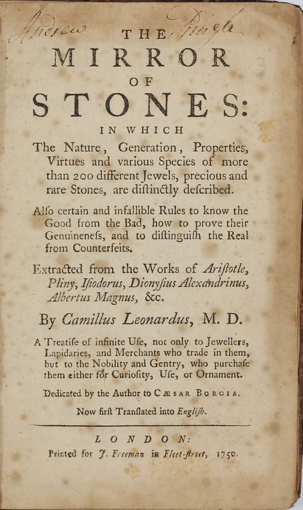 Item #002635 The Mirror of Stones: in which the Nature, Generation, Properties, Virtues and various Species of more than 200 different Jewels, precious and rare stones, are distinctly described. Now first translated into English. Camillo LEONARDI, Camillus LEONARDUS.