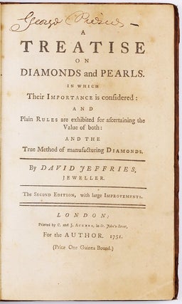 A Treatise on Diamonds and Pearls, In Which Their Importance is Considered: And Plain Rules are Exhibited For Ascertaining the Value of Both: And the True Method of Manufacturing Diamonds.