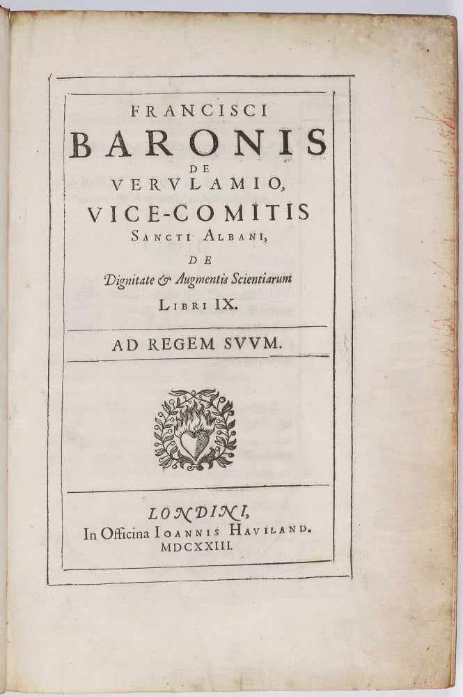 Item #002688 Opera Francisci Baronis de Verulamino Vice-comitis Sancti Albani, tomus primus: qui continet de dignitate & augmentis scientiarum libros IX. Francis BACON.