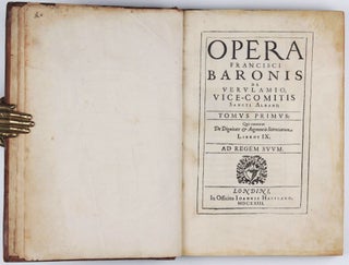 Opera Francisci Baronis de Verulamino Vice-comitis Sancti Albani, tomus primus: qui continet de dignitate & augmentis scientiarum libros IX.