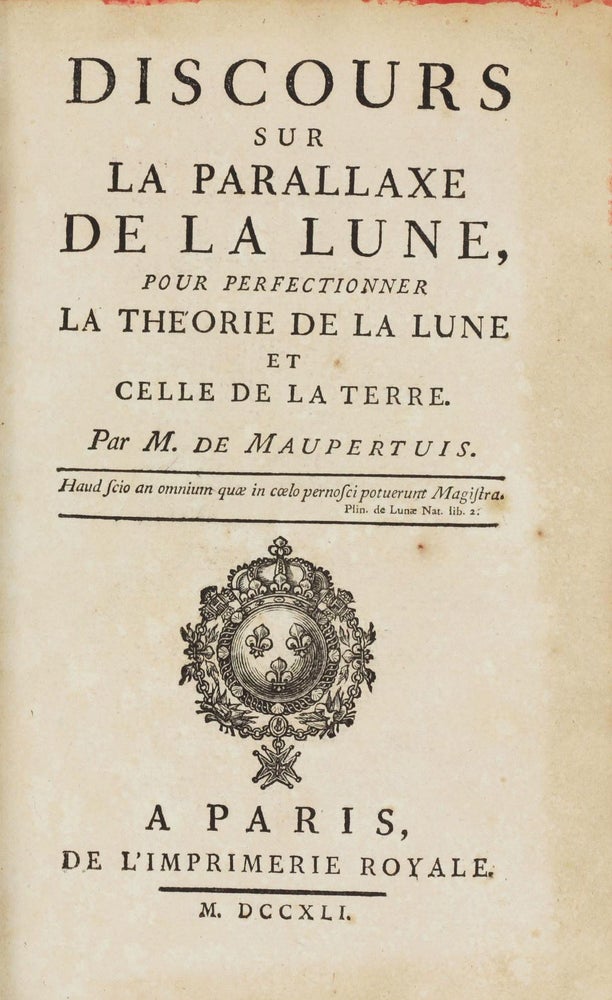 Item #002692 Discours sur la parallaxe de la lune, pour perfectionner la theorie de la lune et celle de la terre. Pierre Louis Moreau de MAUPERTUIS.