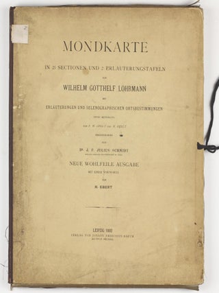 Mondkarte in 25 Sectionen und 2 Erläuterungstafeln. Herausgegeben von Dr. J.F.Julius Schmidt. Neue wohlfeile Ausgabe. Mit einem Vorwort von H. Ebert.
