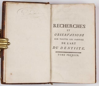 Recherches et Observations sur Toutes les Parties de l'Art du Dentiste. 2 volumes.