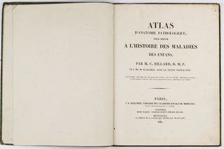 Traité des maladies des enfans nouveaux-nés et a la mamelle. . . / Atlas d'anatomie pathologique pour servir a l'histoire des maladies des enfans.